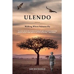 Ulendo: Walking Where Vultures Fly