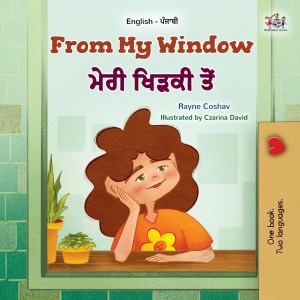 From My Window (English Punjabi Gurmukhi Bilingual Kids Book) (English Punjabi Gurmukhi Bilingual Collection)
