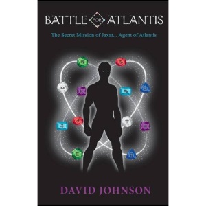 Battle for Atlantis: The Secret Mission of Jaxar - Agent of Atlantis