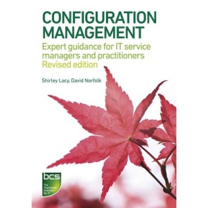 Configuration Management: Expert guidance for IT service managers and practitioners