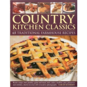 Country Kitchen Classics: 65 Traditional Farmhouse Recipes