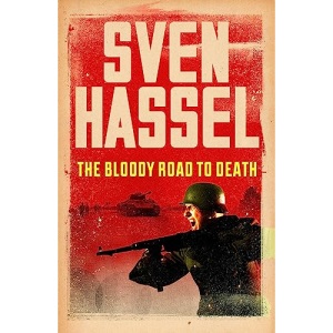 The Bloody Road To Death (Sven Hassel War Classics)