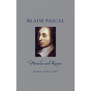 Blaise Pascal: Miracles and Reason (Renaissance Lives)