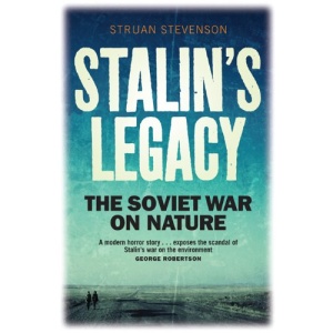 Stalin's Legacy: The Soviet War on Nature