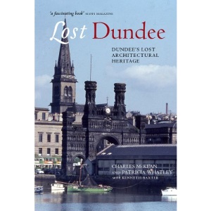 Lost Dundee: Dundee's Lost Architectural Heritage