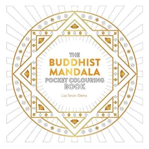 The Buddhist Mandala Pocket Colouring Book: 26 Inspiring Designs for Mindful Meditation and Colouring