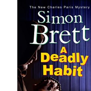 A Deadly Habit: A theatrical mystery: 20 (A Charles Paris Mystery)