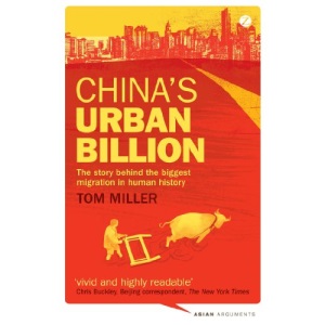 China's Urban Billion: The Story Behind the Biggest Migration in Human History (Asian Arguments)