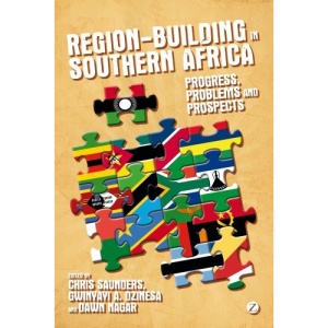 Region-building in Southern Africa: Progress, Problems and Prospects