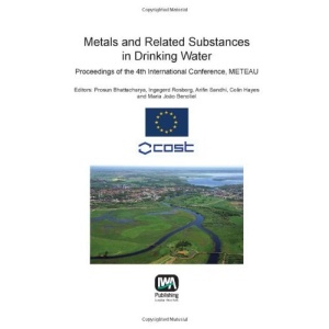 Metals and Related Substances in Drinking Water: Proceedings of the 4th International Conference, METEAU