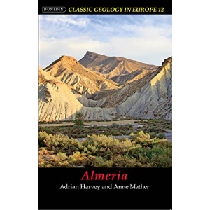 Almeria (Classic Geology in Europe): Volume 12