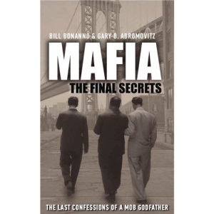 Mafia: The Final Secrets: The Last Confessions of a Mob Godfather