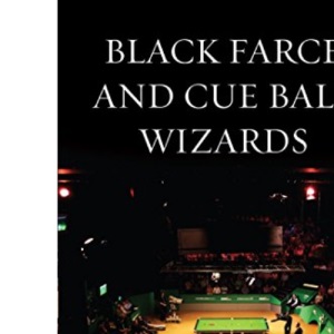 Black Farce and Cue Ball Wizards: The Inside Story of the Snooker World