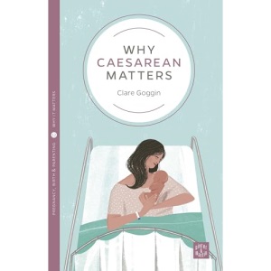 Why Caesarean Matters (Pinter & Martin Why it Matters: 12)