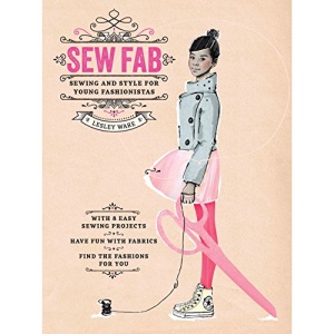 Sew Fab: Sewing and Style for Young Fashionistas