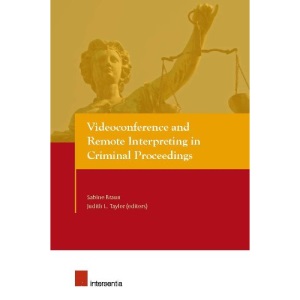 Videoconference and Remote Interpreting in Criminal Proceedings