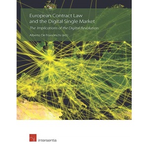 European Contract Law and the Digital Single Market: the Implications of the Digital Revolution 2016