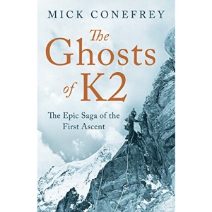 The Ghosts of K2: The Epic Saga of the First Ascent