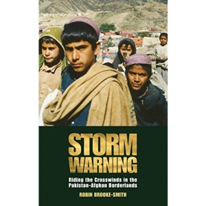 Storm Warning: Riding the Crosswinds in the Pakistan-Afghan Borderlands