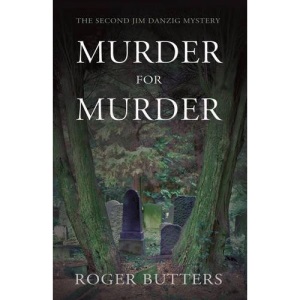 Murder for Murder: The Second Jim Danzig Murder Mystery (Jim Danzig Murder Mystery 2)