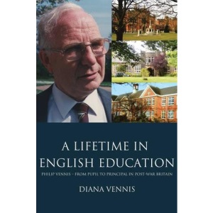 A Lifetime in English Education: Philip Vennis from Pupil to Principal in Post-war Britain