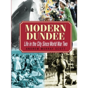 Modern Dundee: Life in the City Since World War Two