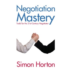 Negotiation Mastery: Tools for the 21st Century Negotiator