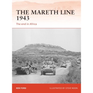 The Mareth Line 1943: The end in Africa: 250 (Campaign)