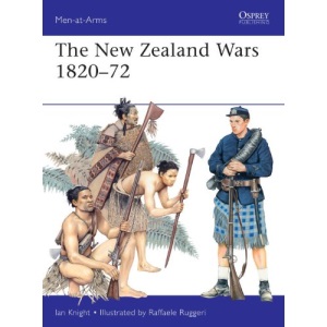 The New Zealand Wars, 1820-72 (Men-at-arms)