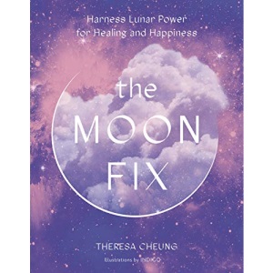The Moon Fix: Harness Lunar Power for Healing and Happiness: 3 (Fix Series)
