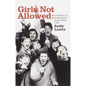 Girls Not Allowed: A History of Bedminster Down Boys' Club
