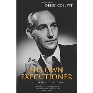 His Own Executioner: The Life of Nigel Balchin
