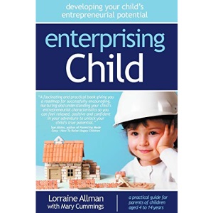 Enterprising Child: developing your child's entrepreneurial potential