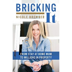 Bricking It: From Stay at Home Mum to Millions in Property