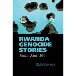 Rwanda Genocide Stories: Fiction After 1994 (Contemporary French and Francophone Cultures): 38