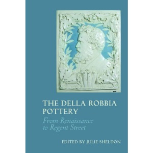 The Della Robbia Pottery: From Renaissance to Regent Street