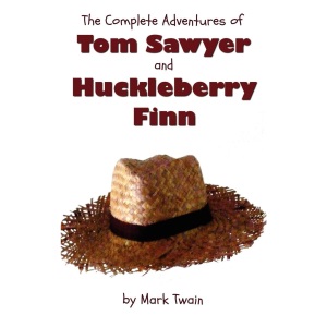The Complete Adventures of Tom Sawyer and Huckleberry Finn (Unabridged & Illustrated) - The Adventures of Tom Sawyer, Adventures of Huckleberry Finn,