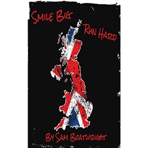 Smile Big Run Hard - Fifty Miles Every Day for Fifty Days