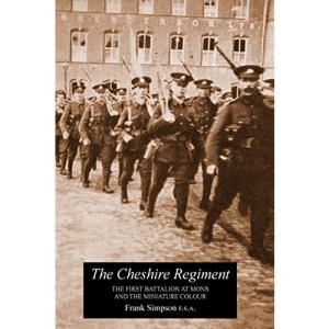 Cheshire Regimentthe First Battalion at Mons and the Miniature Colour