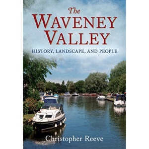 The Waveney Valley: History, Landscape and People