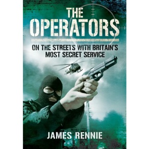 Operators: On the Streets with Britain's Most Secret Service