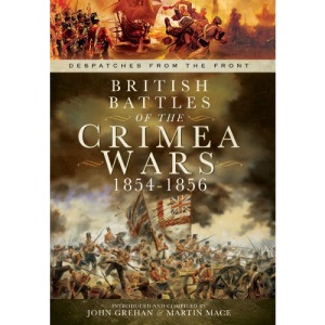British Battles of the Crimean Wars 1854-1856 (Despatches from the Front)