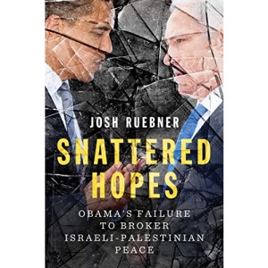 Shattered Hopes: Obama's Failure to Broker Israeli-Palestinian Peace