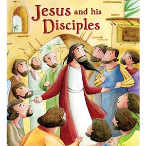 My First Bible Stories New Testament: Jesus and his Disciples