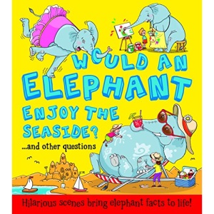 Would an Elephant Enjoy the Seaside? (What if a...)