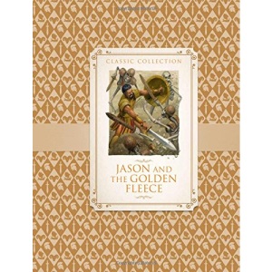 Classic Collection: Jason & the Golden Fleece (Classic Greek Mythologies)