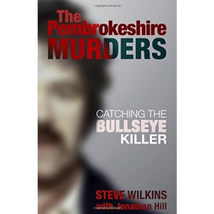 The Pembrokeshire Murders: Catching the Bullseye Killer