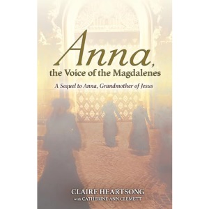 Anna, the Voice of the Magdalenes: A Sequel to Anna, Grandmother of Jesus