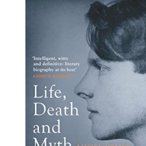 Rupert Brooke: Life, Death and Myth