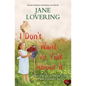 I Don't Want to Talk About it (Yorkshire Romances)